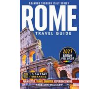 Rome Travel Guide: Explore Italy’s Capital Like a Local (COLOR EDITION) (Roaming Through Italy Travel Books)
