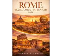 Rome Travel Guide For Seniors 2026: Your Simple Path to Culture, Nature, Food, and Memorable Northern Europe Trips