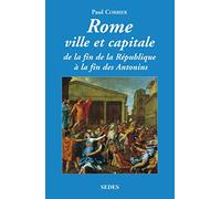 Rome, ville et capitale.: De la fin de la République à la fin des Antonins