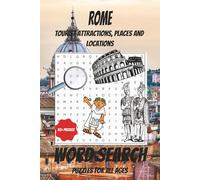 Rome Word Search Puzzle Book: Word Searches with Easy to Read Print about Rome, Tourist Attractions, Places and More I 6x9 inches, 110 pages I 50+ ... Holidays, Free Times and Stress Relief