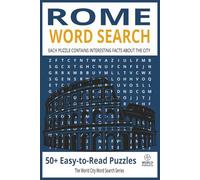 Rome Word Search Puzzle Book: Word Searches with Easy-to-Read Print, Rome Landmarks, Ancient History, Culture & Cuisine | 6×9 Inches, 111 Pages | 50+ ... & Relaxation (World City Word Search Series)