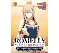 Romelia War Chronicle: The Count's Daughter Rallies an Army in the Wake of Mankind's Victory (Manga) Vol. 3