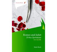 Romeo and Juliet: 25 Key Quotations for GCSE