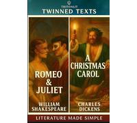 Romeo and Juliet + A Christmas Carol (Annotated): Dual-Text Study Edition with Scene Recaps, Context Snacks, Quotes, Themes & Critical Analysis