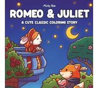 Romeo and Juliet: A most excellent and lamentable cute classic coloring story