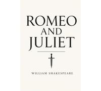 Romeo and Juliet: A Timeless Tragedy of Love and Fate