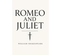 Romeo and Juliet: A Timeless Tragedy of Love and Fate