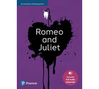 Romeo and Juliet: Accessible Shakespeare (playscript and audio)