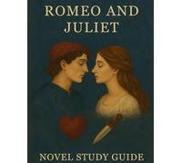 Romeo and Juliet: Novel Study Guide