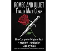 Romeo and Juliet: Original Text and Modern American English Translation Side-by-Side: With Scene Summaries and Author's Notes - A New Translation ... Teachers, and Readers New to Shakespeare