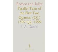 Romeo and Juliet: Parallel Texts of the First Two Quartos, (Q1) 1597 Q2, 1599