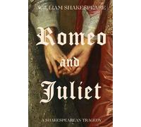 Romeo and Juliet: Shakespeare’s Tragic Drama - With Historical and Thematic Context and Scene Summaries