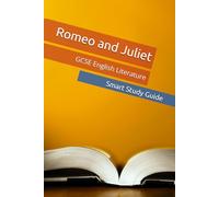 Romeo and Juliet: Smart Study Guide for GCSE English Literature (Smart Study Press GCSE English Literature Series)