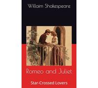 Romeo and Juliet: Star-Crossed Lovers