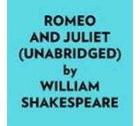 Romeo And Juliet (unabridged) (audiolibro)