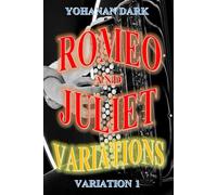 Romeo and Juliet Variations: Variation 1-Shakespeare's Romeo and Juliet are alive.