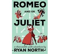Ryan North – Romeo and/or Juliet: A Chooseable-Path Adventure – Tapa blanda