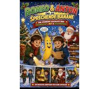 Romeo & Anton: und die sprechende Banane (Die Abenteuer von Romeo & Anton)