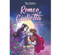 Romeo e Giulietta di William Shakespeare (I libri del cuore delle Tea Sisters)