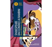 Romeo e Giulietta e altre storie. Shakespeare raccontato ai bambini (Oscar junior classici)
