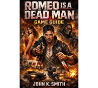 Romeo Is A Dead Man Game Guide: Ultimate Deadgear Mastery in Suda51's Bloodiest Love Eterna