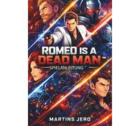 ROMEO IS A DEAD SPIELANLEITUNG: Beherrsche das Multiversum, besiege jeden Feind und entdecke jedes Geheimnis