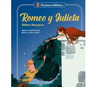 Romeo y Julieta: Los grandes clásicos de la historia de la literatura, convertidos en preciosos cuentos para niños y niñas | Para primeros lectores. (Mi Primera Biblioteca)