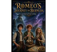 Romeo's Journey to Bermuda A young pirate's quest to find his missing father: 2 (The Adventures of Romeo the Pirate)