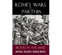 Rome's Wars in Parthia: Blood in the Sand
