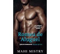 Romeu de Aluguel: Irmão da Melhor Amiga, Amor Proibido e Homem Mais Novo Possessivo: 7 (Desejos Dominantes)