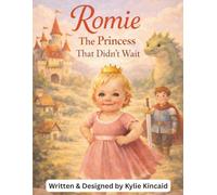 Romie: The Princess That Didn't Wait