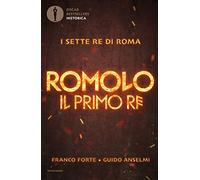 Romolo. Il primo re (Oscar bestsellers historica)