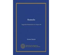 Romolo: leggenda drammatica in cinque atti