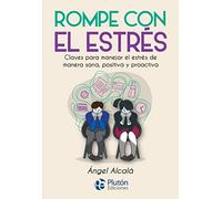 Rompe con el estrés: Claves para manejar el estrés de manera sana, positiva y proactiva: 0 (Colección Nueva Era)