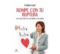 Rompe con tu ruptura