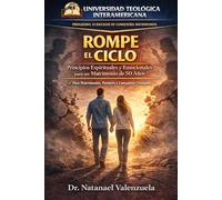 Rompe el Ciclo: Principios Espirituales y Emocionales para un Matrimonio de 50 Años