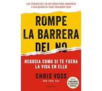 Rompe la barrera del no: Negocia como si te fuera la vida en ello (Conecta)