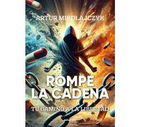 Rompe la cadena: tu camino a la libertad