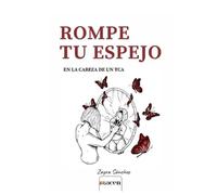 Rompe tu espejo: En la cabeza de un TCA