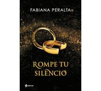 Rompe tu silencio (Romántica Contemporánea)