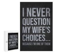 Rompecabezas 1000 PCS I Never Question My Wifes Choices Because Im One of ThemFunny Husband Quote Rompecabezas Para Adolescentes Carrera De Velocidad Manual Actividades Divertidas En Casa Juego Desafi