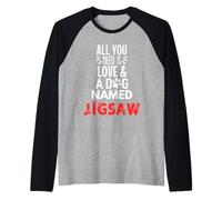 Rompecabezas con nombre de perro - ¡Todo lo que necesitas es amor! Camiseta Manga Raglan