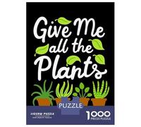 Rompecabezas De 1000 Piezas para Adolescentes Give Me All The Plants Rompecabezas para Adultos Juegos Relajantes Vacaciones En Casa Matar El Tiempo 52x38cm/1000pcs