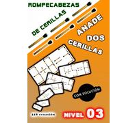 ROMPECABEZAS DE CERILLAS: AÑADE DOS CERILLAS: Desafiantes acertijos con soluciones para adultos y adolescentes | Juegos de lógica matemática | Nivel 3