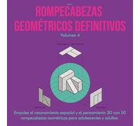 ROMPECABEZAS GEOMÉTRICOS DEFINITIVOS: Empulsa el razonamiento espacial y el pensamiento 3D con 50 rompecabezas isométricos para adolescentes y adultos (Proyección y Rompecabezas 3D)