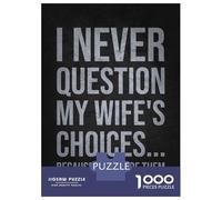 Rompecabezas Para Adolescentes 1000 Piezas I Never Question My Wifes Choices Because Im One of ThemFunny Husband Quote Rompecabezas Para Adultos Juegos Relajantes Regalo De Cumpleaños Para Cumpleaños,
