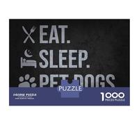 Rompecabezas para Adultos De 1000 Piezas Eat Sleep Pet Dogs - Funny Dog Lover Rompecabezas para Adultos Juegos Familiares Decoración Perfecta Cumpleaños Y Navidad 38x26cm/1000pcs