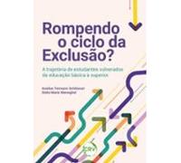 Rompendo O Ciclo Da Exclusão? A Trajetória De Estudantes Vulnerados Da