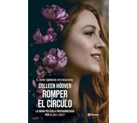 Romper el círculo (It Ends with Us) Ed. Película: La novela en que se basa la película protagonizada por Blake Lively (Planeta Internacional)