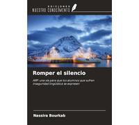Romper el silencio: ARP: una vía para que los alumnos que sufren inseguridad lingüística se expresen